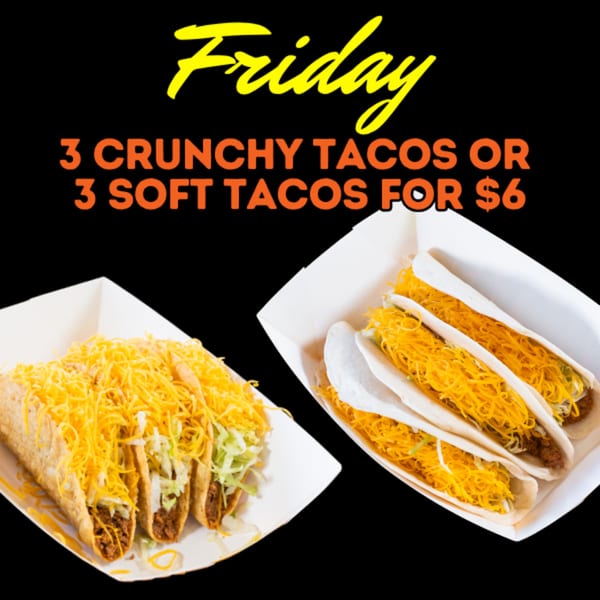 Friday special: plates of crunchy and soft tacos with cheese and lettuce for $6.